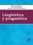 LINGUISTICA Y PRAGMATICA de GONZALEZ RUIZ, RAMON 