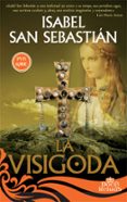 LA VISIGODA de SAN SEBASTIAN, ISABEL 