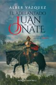 EL ADELANTADO JUAN DE OATE de VAZQUEZ, ALBER 