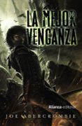 LA MEJOR VENGANZA (NOVELA DEL MUNDO DE LA PRIMERA LEY) de ABERCROMBIE, JOE 
