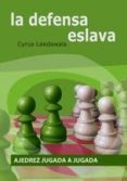 LA DEFENSA ESLAVA di LAKDAWALA, CYRUS  LAKDAWALA, CYRUS  LAKDAWALA, CYRUS  LAKDAWALA, CYRUS  LAKDAWALA, CYRUS 