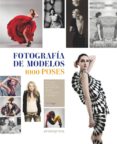 FOTOGRAFIA DE MODELOS: 1000 POSES di SIEGEL, ELLIOT 