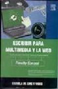 ESCRIBIR PARA MULTIMEDIA Y LA WEB (INCLUYE CD-ROM) di GARRAND, TIMOTHY 
