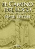 EL CAMINO DEL LOCO di HEDSEL, MARK 