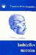 IMBECILES MORALES: CONSIDERACIONES HISTORICAS DE LA MENTE CRIMINA L di PEREZ FERNANDEZ, FRANCISCO 