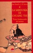 LA SABIDURIA DE CHUANG TSE: TEXTOS FUNDAMENTALES DEL TAOISMO di HAMILL, SAM  SEATON, J.P. 