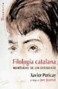 FILOLOGIA CATALANA: MEMORIAS DE UN DISIDENTE di PERICAY, XAVIER 