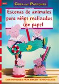 ESCENAS DE ANIMALES PARA NIOS REALIZADAS CON PAPEL di BOCK, ERIKA 