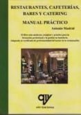 RESTAURANTES, CAFETERIAS, BARES Y CATERING. MANUAL PRACTICO di VV.AA. 