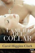 LA MUJER DEL COLLAR de CLARK, CAROL HIGGINS 