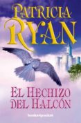 EL HECHIZO DEL HALCON di RYAN, PATRICIA 