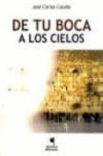 DE TU BOCA A LOS CIELOS di CATAO, JOSE CARLOS 