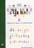 YA LEO 11: CUADERNOS DE APOYO A LA LECTO-ESCRITURA de MARTINEZ ROMERO, JOSE 