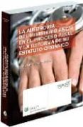 LA AUTONOMIA DEL MINISTERIO FISCAL EN EL PROCESO PENAL Y LA REFOR MA DE SU ESTATUTO ORGANICO de LANZAROTE MARTINEZ, PABLO 