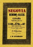 SEGOVIA: RECUERDOS Y BELLEZAS DE ESPAA (ED. FACSIMIL) di QUADRADO, J.M. 