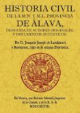 HISTORIA CIVIL DE LA M.N. Y M.L. PROVINCIA DE ALAVA (FACSIMIL) di LANDAZURI Y ROMARATE, JOAQUIN JOSE 