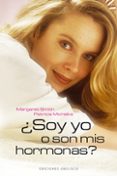 SOY YO O SON MIS HORMONAS? de SMITH, MARGARET 