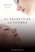 EL SECRETO DE LA SOMBRA de FORD, DEBBIE 