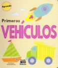PRIMEROS VEHICULOS - APRENDO di VV.AA. 