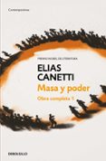 OBRA COMPLETA I: MASA Y PODER di CANETTI, ELIAS 