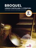 BROQUEL. LENGUA CASTELLANA Y LITERATURA 2 ESO (LIBRO + CD) di VV.AA. 