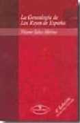LA GENEALOGIA DE LOS REYES DE ESPAA (4 EDICION) de SALAS MERINO, VICENTE 