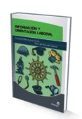 INFORMACION Y ORIENTACION LABORAL:ESTRATEGIAS BASICAS PARA FORMAR PARTE DEL MERCADO LABORAL di VV.AA. 