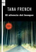 EL SILENCIO DEL BOSQUE de FRENCH, TANA 