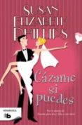 CAZAME SI PUEDES de PHILLIPS, SUSAN ELIZABETH 