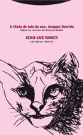 A TITULO DE MAS DE UNO: SOBRE UN RETRATO DE VALERIO ADAMI de NANCY, JEAN-LUC 