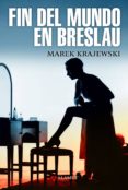 FIN DEL MUNDO EN BRESLAU di KRAJEWSKI, MAREK 