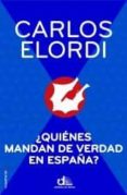 QUIENES MANDAN DE VERDAD EN ESPAA? de ELORDI, CARLOS 