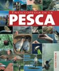 ENCICLOPEDIA  DE LA PESCA di VV.AA. 