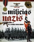 LAS MILICIAS NAZIS EN LA SEGUNDA GUERRA MUNDIAL de CABALLERO JURADO, CARLOS 