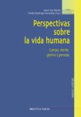 PERSPECTIVAS SOBRE LA VIDA HUMANA: CUERPO, MENTE, GENERO Y PERSON A (3 ED.) de SAN MARTIN, JAVIER 