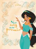 PRINCESAS. JASMINE: NO SOY UN PREMIO de DISNEY 