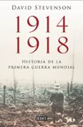 1914-1918. LA HISTORIA DE LA PRIMERA GUERRA MUNDIAL de STEVENSON, DAVID 