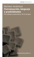 CONVERSACION, LENGUAJE Y POSIBILIDADES (2 ED.) di ANDERSON, HARLENE 