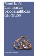 LAS TEORIAS PSICOANALITICAS DEL GRUPO (2 ED.) di KAES, RENE 