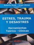 ESTRES, TRAUMA Y DESASTRES. HERRAMIENTAS TEORICO-CLINICAS di SIVAK, ROBERTO 
