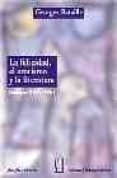 LA FELICIDAD, EL EROTISMO Y LA LITERATURA: ENSAYOS 1944-1961 de BATAILLE, GEORGES 