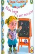 ELISA JUEGA A SER MAESTRA di VV.AA. 