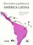 ELECCIONES Y POLITICA EN AMERICA LATINA de ALCANTARA SAEZ, MANUEL 