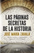 LAS PGINAS SECRETAS DE LA HISTORIA de ZAVALA, JOSE MARIA 