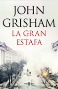 LA GRAN ESTAFA de GRISHAM, JOHN 