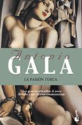 LA PASION TURCA de GALA, ANTONIO 
