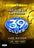 THE 39 CLUES 4: MAS ALLA DE LA TUMBA de WATSON, JUDE 