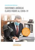 CUESTIONES JURDICAS CLAVES AL COVID-19 di VV.AA. 