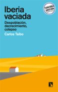 IBERIA VACIADA. DESPOBLACIN, DECRECIMIENTO, COLAPSO de TAIBO ARIAS, CARLOS 