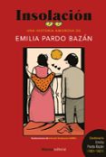 INSOLACION (ED. ILUSTRADA) di PARDO BAZAN, EMILIA 